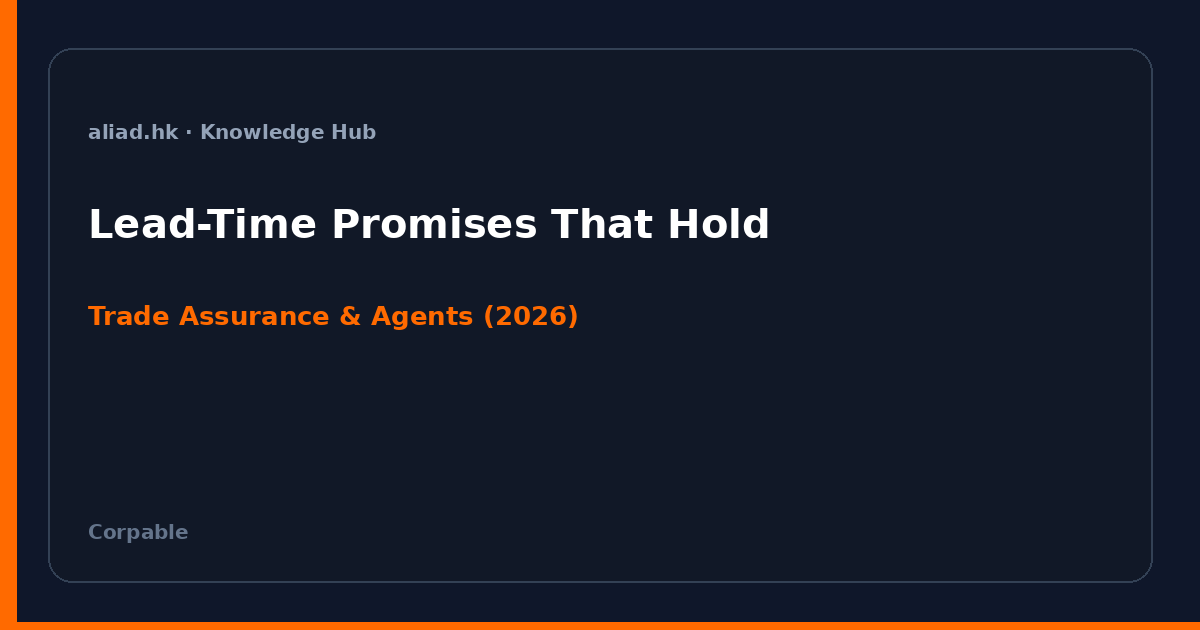 Lead-Time Promises That Survive Trade Assurance and Agents (2026) cover